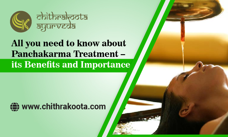 All you need to know about Panchakarma Treatment – its Benefits and Importance